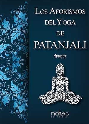 AFORISMOS DEL YOGA DE PATANJALI, LOS | 9788494673436 | PATANJALI