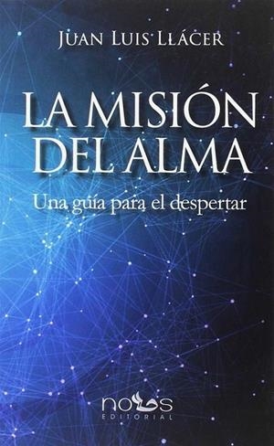 MISIÓN DEL ALMA, LA | 9788494673429 | LLÁCER, JUAN LUIS