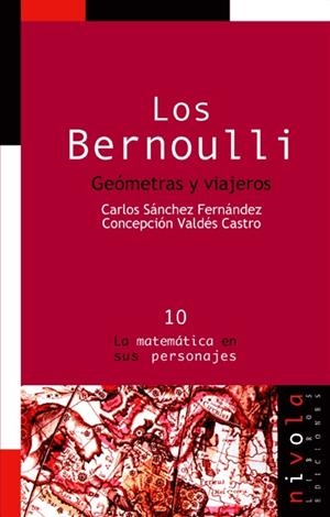 BERNOULLI, LOS. GEÓMETRAS Y VIAJEROS | 9788495599216 | SÁNCHEZ FERNÁNDEZ, CARLOS / VALDÉS CASTRO, CONCEPCIÓN