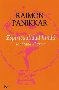 ESPIRITUALIDAD HINDU | 9788472455771 | PANIKKAR, RAIMON