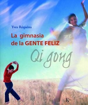 GIMNASIA DE LA GENTE FELIZ, LA | 9788472456143 | REQUENA, YVES
