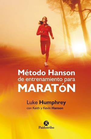 MÉTODO HANSON DE ENTRENAMIENTO PARA MARATÓN | 9788499105581 | HUMPHREY, LUKE / HANSON, KEITH / HANSON, KEVIN
