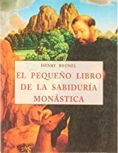 PEQUEÑO LIBRO DE LA SABIDURIA MONASTICA, EL | 9788476518793 | BRUNEL, HENRI