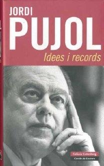 JORDI PUJOL IDEES I RECORDS | 9788481095999 | PUJOL, JORDI