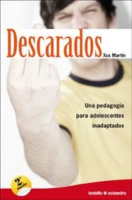 DESCARADOS : UNA PEDAGOGÍA PARA ADOLESCENTES INADAPTADOS | 9788480639668 | MARTÍN, XUS (MARTÍN GARCÍA)