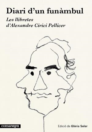 DIARI D'UN FUNÀMBUL. LES LLIBRETES D'ALEXANDRE CIRICI PELLICER | 9788416033454 | CIRICI, ALEXANDRE