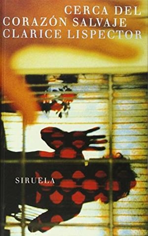 CERCA DEL CORAZON SALVAJE | 9788478445981 | LISPECTOR, CLARICE