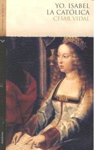 YO ISABEL LA CATOLICA | 9788492421268 | VIDAL, CESAR