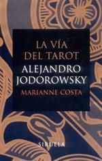 VIA DEL TAROT, LA (ESTOIG) | 9788478448180 | JODOROWSKY, ALEJANDRO
