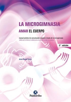 MICROGIMNASIA, LA. AMAR EL CUERPO | 9788480196475 | MUNNE RAMOS, ANTONIO