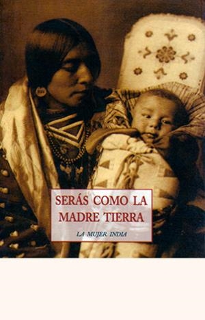 SERAS COMO LA MADRE TIERRA | 9788497165228 | LA MUJER INDIA