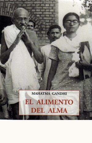 ALIMENTO DEL ALMA, EL | 9788497161589 | GANDHI, MAHATMA