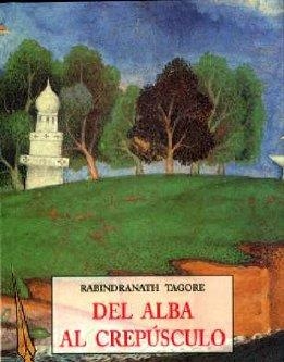 DEL ALBA AL CREPUSCULO | 9788476518175 | TAGORE, R.