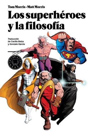 SUPERHEROES Y LA FILOSOFIA, LOS | 9788493827212 | MORRIS, TOM / MAT
