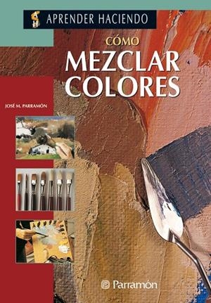 COMO MEZCLAR COLORES | 9788434218437 | VARIS AUTORS