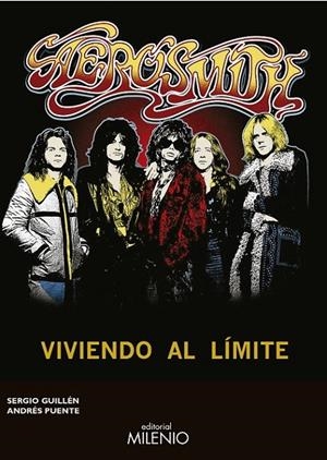 AEROSMITH: VIVIENDO AL LÍMITE | 9788497437097 | GUILLÉN, SERGIO / PUENTE, ANDRÉS