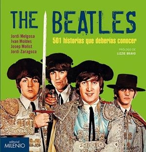 BEATLES, THE. 501 HISTORIAS QUE DEBERÍAS CONOCER | 9788497437851 | MELGOSA OLMEDO, JORDI/MOLDES VALLEJO, IVAN/MOLIST DIAZ, JOSEP/ZARAGOZA MORALES, JORDI