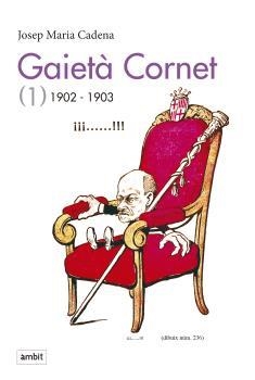 GAIETÀ CORNET. VOL 1 (1902-1903) | 9788496645479 | CADENA, JOSEP MARIA