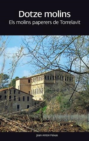 DOTZE MOLINS | 9788416445349 | FEIXAS, JOAN ANTON