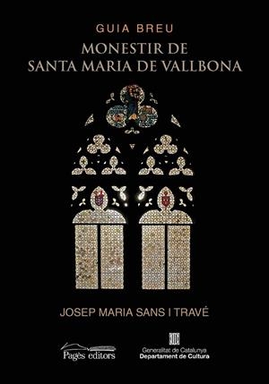 GUIA BREU. MONESTIR DE SANTA MARIA DE VALLBONA | 9788413030289 | SANS I TRAVÉ, JOSEP MARIA