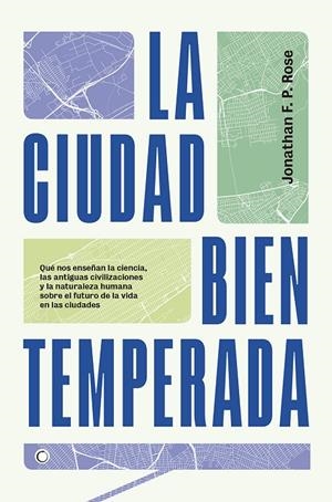 CIUDAD BIEN TEMPERADA, LA | 9788494886065 | ROSE, JONATHAN F. P.