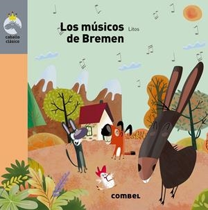 MÚSICOS DE BREMEN, LOS | 9788491013792 | LITOS