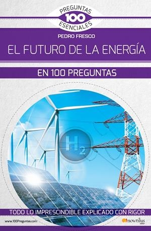 FUTURO DE LA ENERGÍA EN 100 PREGUNTAS, EL | 9788499679709 | FRESCO, PEDRO