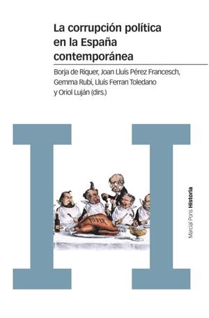 CORRUPCIÓN POLÍTICA EN LA ESPAÑA CONTEMPORÁNEA, LA | 9788416662609 | PÉREZ FRANCESCH, JOAN LLUÍS