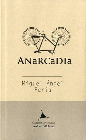 ANARCADIA | 9788488020628 | FERIA, MIGUEL ÁNGEL