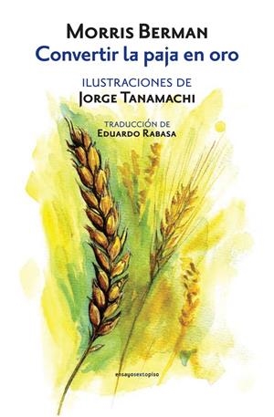 CONVERTIR LA PAJA EN ORO | 9786077781837 | BERMAN, MORRIS
