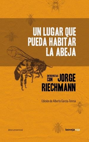 LUGAR QUE PUEDA HABITAR LA ABEJA, UN | 9788416227259 | RIECHMANN, JORGE