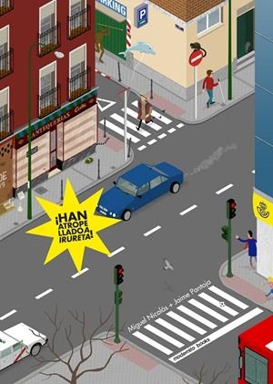 ¡HAN ATROPELLADO A IRURETA! | 9788494781438 | NICOLAS / PANTOJA