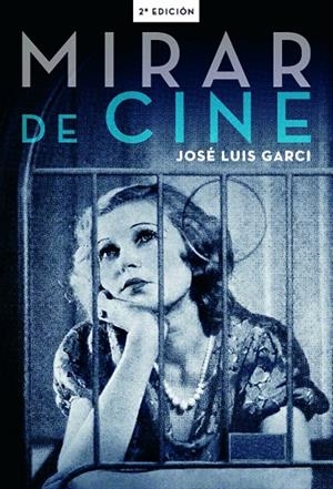 MIRAR DE CINE | 9788415606765 | GARCI, JOSE LUIS