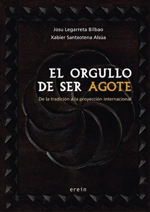 ORGULLO DE SER AGOTE, EL | 9788491093541 | SANTXOTENA / BILBA