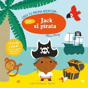 CREA TU PROPIA AVENTURA CON JACK EL PIRATA | 9788417064846 | MOREY, MARIE