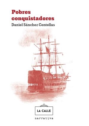 POBRES CONQUISTADORES | 9788416164639 | SÁNCHEZ CENTELLAS, DANIEL