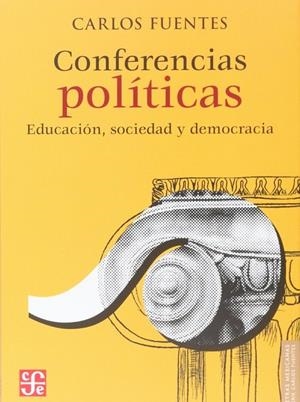 CONFERENCIAS POLÍTICAS EDUCACIÓN SOCIEDAD Y DEMOCRACIA | 9786071657084 | FUENTES, CARLOS