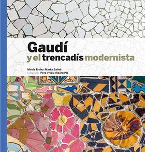 GAUDÍ Y EL TRENCADÍS MODERNISTA | 9788484788386 | VARIOS AUTORES