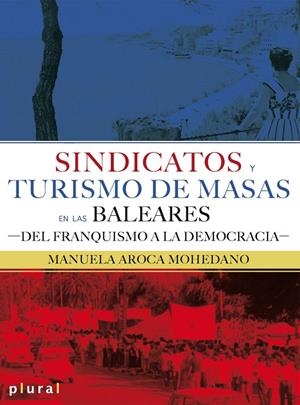 SINDICATOS Y TURISMO DE MASAS EN LAS BALEARES | 9788417113353 | AROCA MOHEDANO, MANUELA