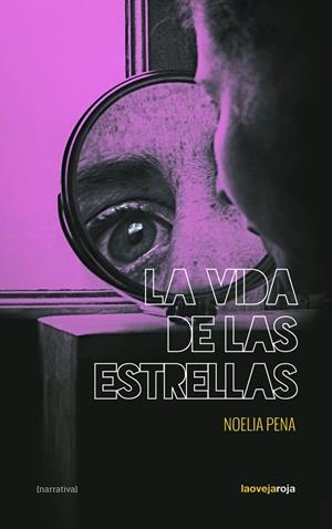 VIDA DE LAS ESTRELLAS, LA | 9788416227266 | PENA, NOELIA