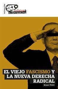 VIEJO FASCISMO Y LA NUEVA DERECHA RADICAL, EL | 9788494298110 | URBAN CRESPO, MIGUEL