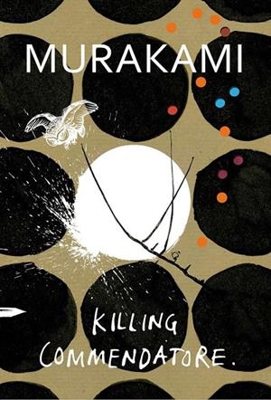 KILLING COMMENDATORE | 9781787300194 | MURAKAMI, HARUKI