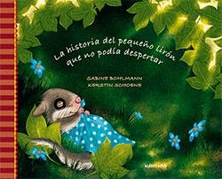 HISTORIA DEL PEQUEÑO LIRÓN QUE NO PODÍA DESPERTAR, LA | 9788416126842 | SCHOENE, KERSTIN