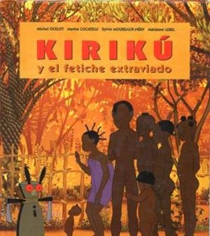 KIRIKU Y EL FETICHE EXTRAVIADO MINI | 9788496629349 | OCELOT, MICHEL