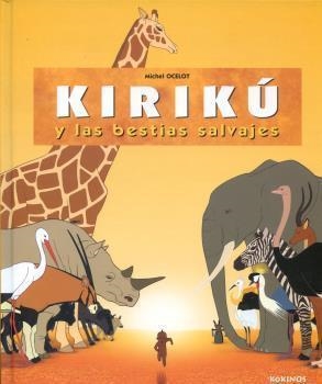 KIRIKU Y LAS BESTIAS SALVAJES -MEDIANO | 9788488342652 | OCELOT, MICHEL