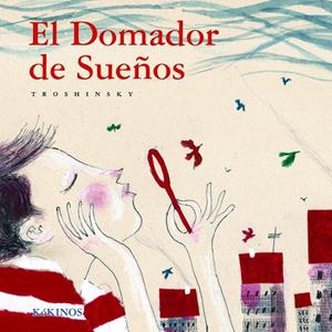 DOMADOR DE SUEÑOS, EL | 9788496629509 | TROSHINSKY, NICOLAI