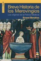 BREVE HISTORIA DE LOS MEROVINGIOS | 9788498270808 | BENDRISS, ERNEST