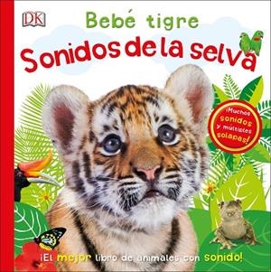 BEBÉ TIGRE : SONIDOS DE LA SELVA | 9780241364383 | VARIOS AUTORES,
