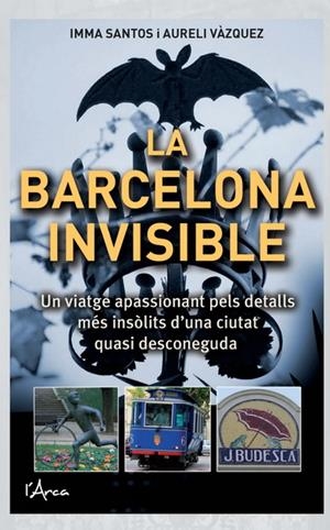 BARCELONA INVISIBLE, LA | 9788493925130 | SANTOS, IMMA / VÀZQUEZ, AURELI