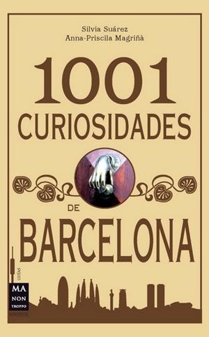 1001 CURIOSIDADES DE BARCELONA | 9788415256199 | SUÁREZ, SILVIA / MAGRIÑA, ANNA P.